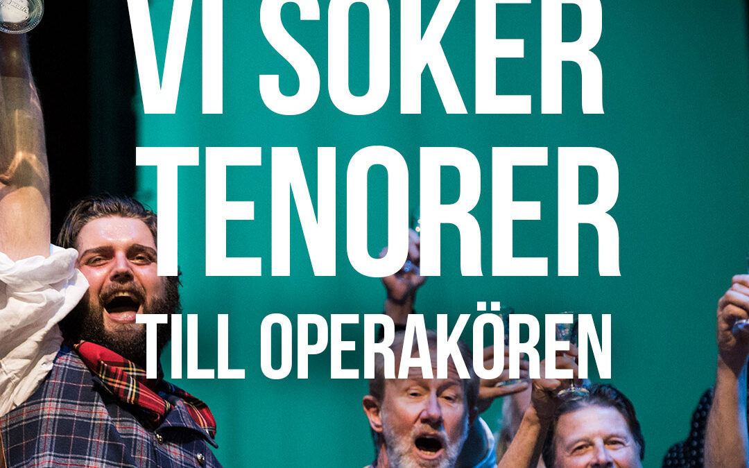 Tenorer sökes till operakören + sångare till roll